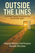 Outside The Lines: Playbook For Life After Sports (High School Edition)